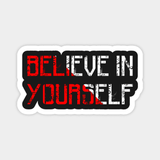 Believe in yourself Magnet