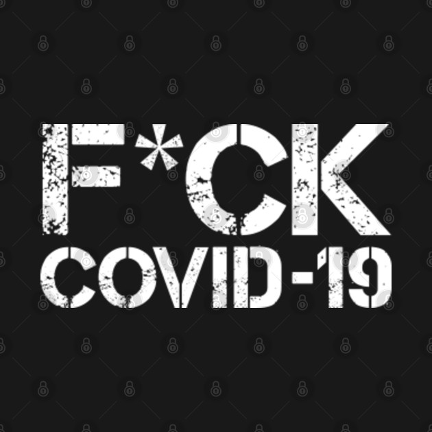 Disover F*CK Covid - 19 - Covid 19 Corona Virus - T-Shirt