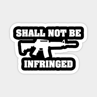 Shall Not Be Infringed 2A Magnet