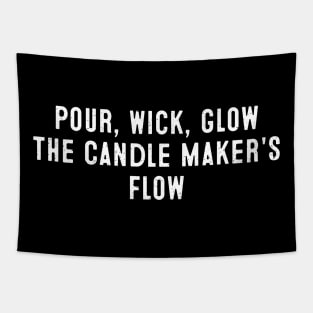 Pour, Wick, Glow The Candle Maker's Flow Tapestry