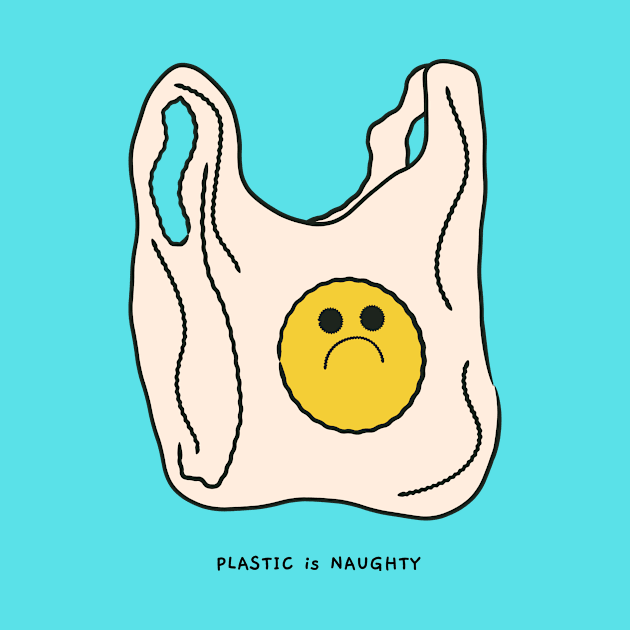 Plastic is naughty by Lemon Squeezy design 