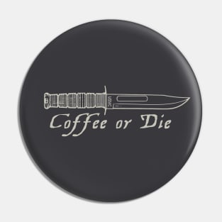 Coffee or Die - Grey Pin