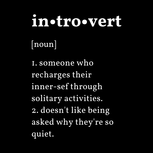 Introvert definition (white text) by MediocreStore