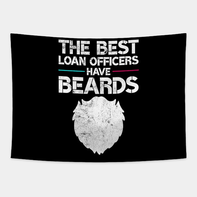 The Best Loan Officers Have Beards Funny Mortgage Originator Tapestry by wygstore