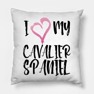 I Heart My Cavalier Spaniel! Especially for Cavalier King Charles Spaniel Dog Lovers! Pillow
