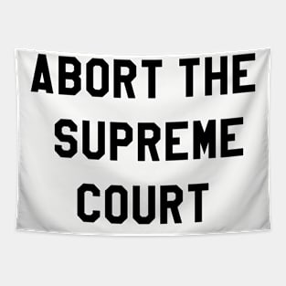 ABORT THE SUPREME COURT Tapestry