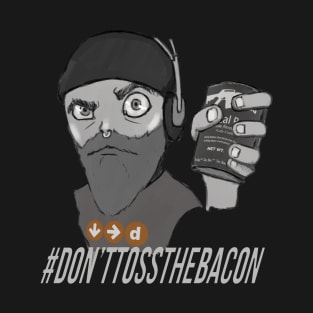 #donttossthebacon T-Shirt