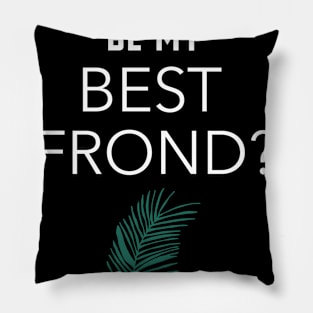 Funny Frond Pun Plant Lover Pillow