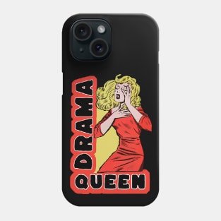 Drama Queen because everything excites me too much Phone Case