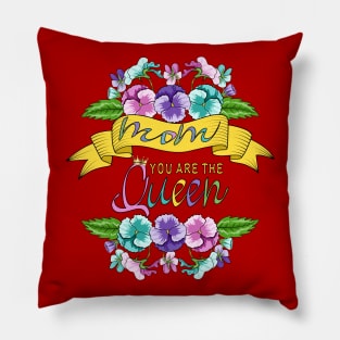 Mom You Are The Queen - Floral Design Pillow