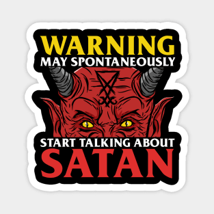 Warning May Spontaneously Start Talking About Satan Magnet