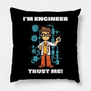 I'm Engineer, Trust Me! Sticker Pillow