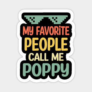 fathers day My favorite people call me poppy Magnet