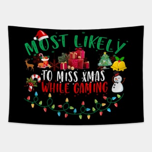 Most Likely To Miss Xmas While Gaming Tapestry