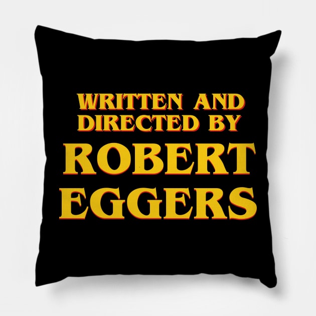 Written and Directed by Robert Eggers Pillow by ribandcheese