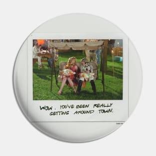 Schitt's Creek Instant Photo: Jocelyn Moira - Wow, You've Been Really Getting Around Town Pin