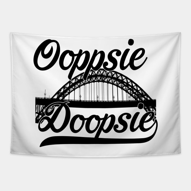 Oopsie Doopsie Tapestry by whatwemade