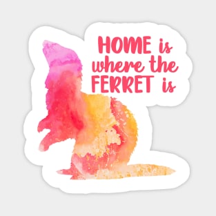 Copy of Copy of Home Is Where The Ferret Is (Pink Orange) Magnet