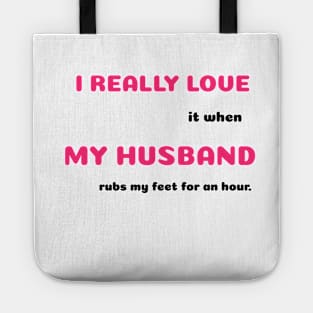 Funny Sayings He Rubs My Feet Graphic Humor Original Artwork Silly Gift Ideas Tote