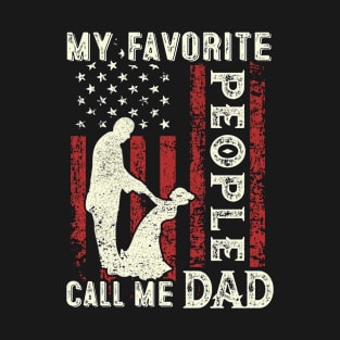 My Favorite People Call Me Dad US Flag Funny Dad Gifts Fathers Day T-Shirt