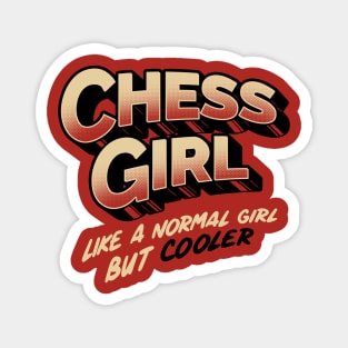 Chess Girl. Like a normal girl but cooler Magnet