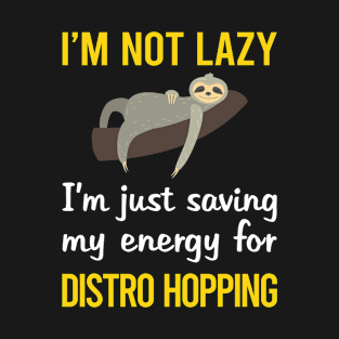 Funny Lazy Distro Hopping Distrohopper T-Shirt