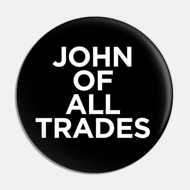 John of all Trades Pin by TheJohnStore