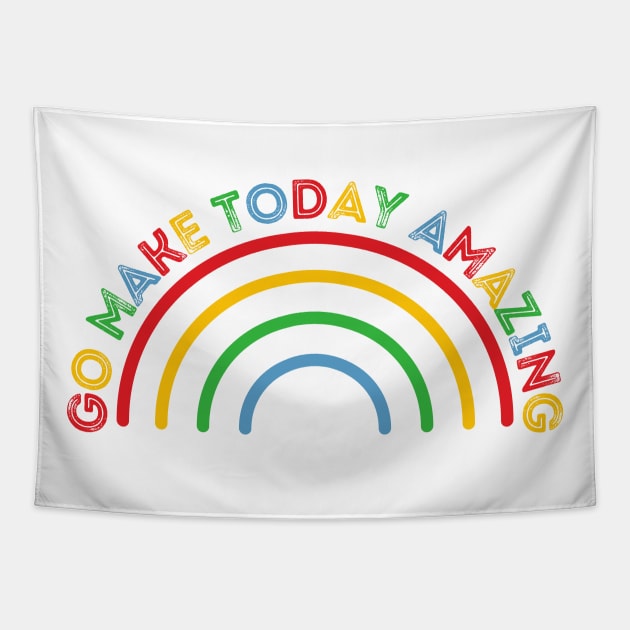 Go Make Today Amazing Rainbow Tapestry by nathalieaynie