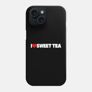 I Love Heart Sweet Tea Phone Case