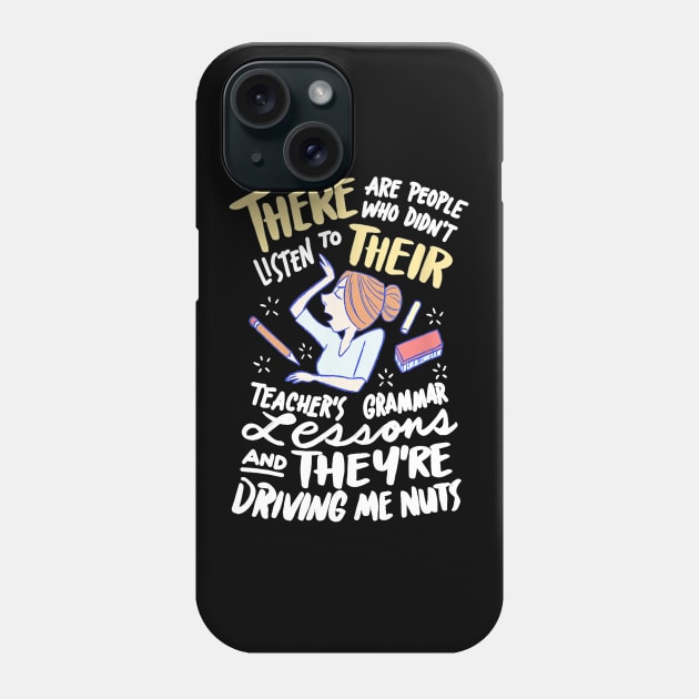 There Their They're Funny English Teacher Grammar Police Phone Case by JensAllison
