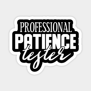 Professional Patience Tester Magnet