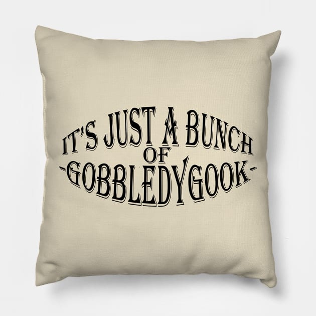 It's Just A Bunch Of Gobbledygook Pillow by Maries Papier Bleu