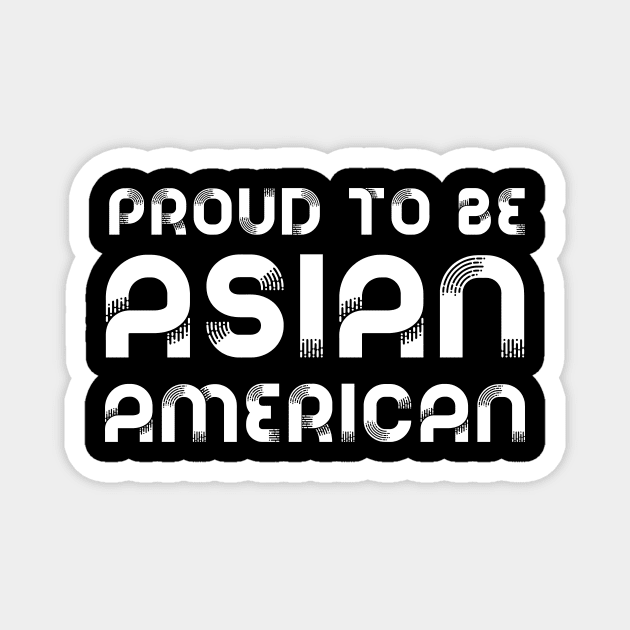 Proud to be asian american Magnet by miamia