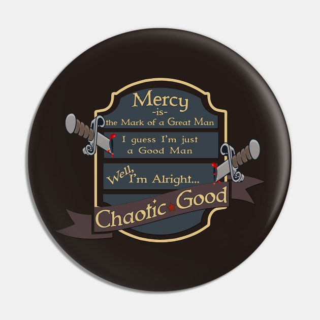 Chaotic Good Pin by KennefRiggles