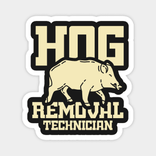 BOAR HUNT GIFT: Hog Removal Technician Magnet