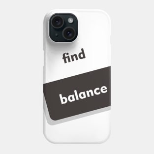 find balance Phone Case