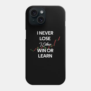 i never lose i either win or learn - stock investing Phone Case