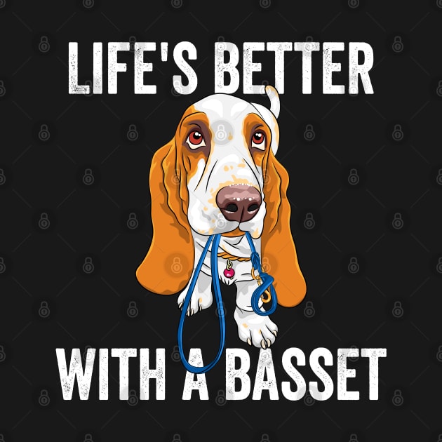 Basset Hound - Lifes Better With A Basset by Kudostees