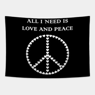 All I Need Is Love and Peace Tapestry