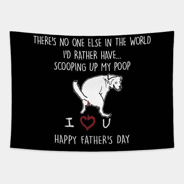 There's No One Else In The World I'd Rather Have Father's Day Black Tapestry by shattorickey.fashion