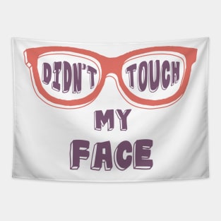 I Didn't Touch My Face Motivational Quotes Quarantine Tapestry