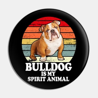 Bulldog Is My Spirit Animal Pin