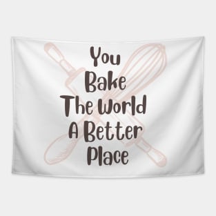 you bake the world a better place Tapestry