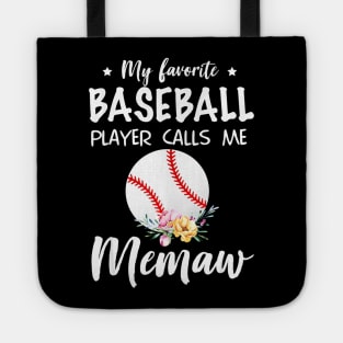 My Favorite Baseball Player Calls Me Memaw Tote