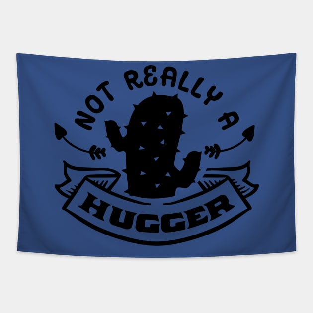 Not Really a Hugger - Cactus Sarcastic Quote Tapestry by Wanderer Bat