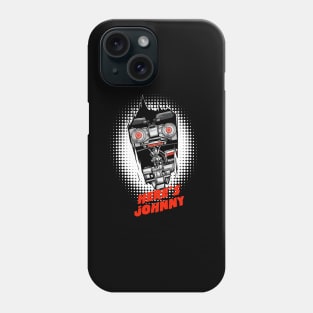 Here’s Jonny 5 Phone Case