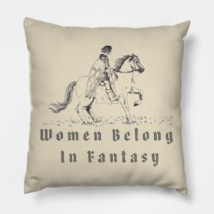 women belong in fantasy Pillow