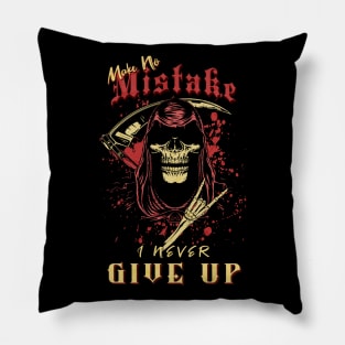 Make No Mistake Never Give Up Inspirational Quote Phrase Text Pillow