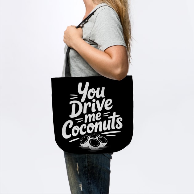 You Drive Me Coconuts by Frank Ring