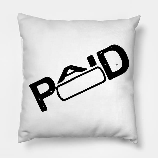 PAID Pillow by Aduro Merch